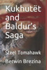 Kukhutët and Baldurs Saga: Steel Tomahawk