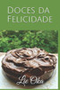 Doces da Felicidade (Portuguese Edition)