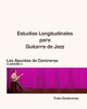 Estudios Longitudinales para Guitarra de Jazz (Los Apuntes de Contreras) (Spanish Edition)