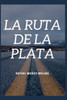 La ruta de la plata (Spanish Edition)