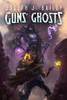 Guns' Ghosts: Legends of the Wild Weird West (Spellslinger Chronicles)