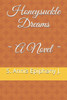 Honeysuckle Dreams ~ A Novel ~