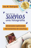 Haz de Tus Sueños Una Fotografía: Alcánzalos Aplicando Herramientas de Coaching (Spanish Edition)