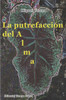 La putrefacción del alma (Spanish Edition)