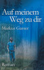 Auf meinem Weg zu dir (German Edition)