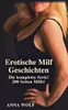 Erotische Milf Geschichten: Die komplette Serie! 200 Seiten Milfs! (German Edition)