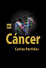 EL CÁNCER (LA QUÍMICA DE LAS ENFERMEDADES) (Spanish Edition)