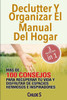 Declutter Y Organizar El Manual Del Hogar: Más De 100 Consejos Para Recuperar Tu Vida Y Disfrutar De Espacios Hermosos E Inspiradores: Libro en Español/ declutter & organize Spanish (Spanish Edition)