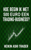 Hoe begin ik met 500 euro een trading-business? (Dutch Edition)