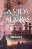 La vida en tus Palabras: La mujer que desafió a un imperio (Spanish Edition)