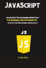 JavaScript: JavaScript Programming Made Easy for Beginners & Intermediates (Step By Step With Hands On Projects)