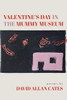 Valentine's Day in the Mummy Museum