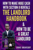 How to Make Huge Cash with Section 8 Rentals the Landlord Handbook & How to be a Great Landlord.