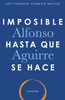 Imposible hasta que se hace (Spanish Edition)