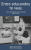 Entre educandos te veas: Hacia una filosofía de la educación desde el aula (Colección Práctica Docente) (Spanish Edition)