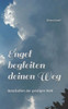 Engel begleiten deinen Weg: Botschaften der geistigen Welt (German Edition)