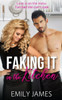 Faking It in the Kitchen: A bully boss romantic comedy (The Faking It Series)