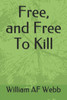 Free, and Free To Kill