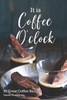 It Is Coffee O'clock: 30 Great Coffee Recipes