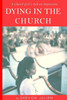 Dying in the Church: "I've Prayed and prayed, now what?"