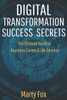 Digital Transformation Success Secrets: The Ultimate Guide to Business, Career & Life Success