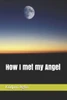 How I met my Angel