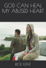 GOD CAN HEAL MY ABUSED HEART
