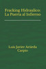 Fracking Hidraulico: La Puerta al Infierno (Spanish Edition)