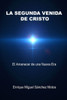 LA SEGUNDA VENIDA DE CRISTO: El reto del siglo XXI (Spanish Edition)