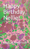 Happy Birthday, Nellie! (Nellie Godfrey)