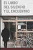El libro del silencio y el encuentro (Spanish Edition)