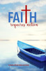 Faith Requires Action: Tests, Trials, and Triumphs