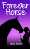 Forever Horse: The Complete Trilogy