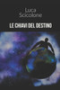 le chiavi del destino (rigenerazione degli universi) (Italian Edition)