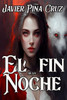 El Fin de la Noche (Amor Y Deseo) (Spanish Edition)