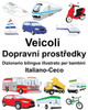 Italiano-Ceco Veicoli Dizionario bilingue illustrato per bambini (Italian Edition)