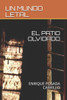 EL PATIO OLVIDADO: El Patio Olvidado (Spanish Edition)
