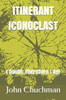 ITINERANT ICONOCLAST: I Doubt; Therefore I Am