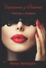 Espejismos y Pasiones: Poemas y Relatos (Spanish Edition)
