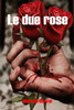 Le due rose (Italian Edition)