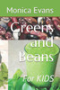 Greens and Beans: For KIDS