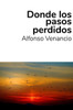 DONDE LOS PASOS PERDIDOS (Spanish Edition)
