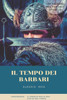 Il tempo dei barbari: un viaggio nel fantasy storico (Italian Edition)