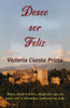 Deseo ser Feliz (Spanish Edition)