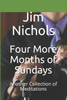Four More Months of Sundays: Another Collection of Meditations