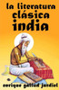 La literatura clásica india (La India milenaria) (Spanish Edition)