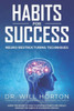 Habits For Success: How Habits Form and How to Change Them!