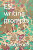 ESL writing prompts: Writing prompts for learners of English