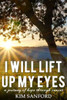 I Will Lift Up My Eyes: A Journey of Hope Through Cancer