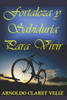 Fortaleza y sabiduría para vivir (Spanish Edition)